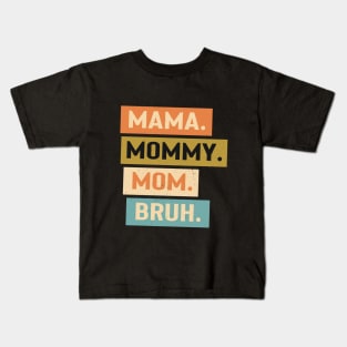 Mama Mommy Mom Bruh T-Shirt Retro Kids T-Shirt